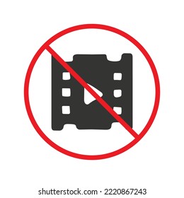 No movie icon. Forbidden movie frane icon. No cinema vector symbol. Prohibited vector icon. Warning, caution, attention, restriction flat sign design. Do not pictogram