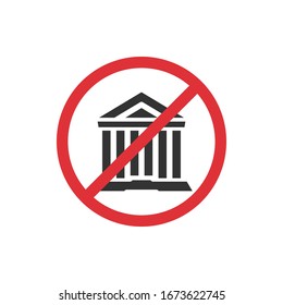 No museum. Prohibition sign for quarantine. Public access restriction