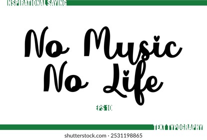 No Music No Life Modern Cursive Typography Text Positive Saying