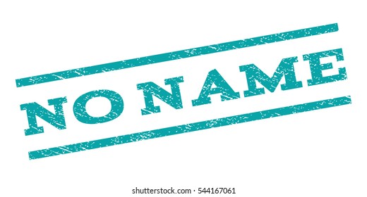 No Name watermark stamp. Text caption between parallel lines with grunge design style. Rubber seal stamp with scratched texture. Vector cyan color ink imprint on a white background.