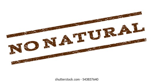 No Natural watermark stamp. Text tag between parallel lines with grunge design style. Rubber seal stamp with dust texture. Vector brown color ink imprint on a white background.