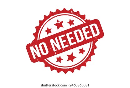 No Needed rubber grunge stamp seal vector