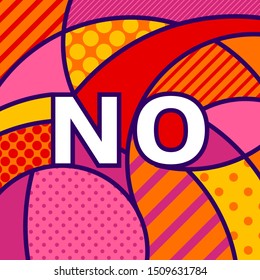 NO negative answer, statement POP ART pop-art colourful lettering for your design. Geometrical background. Business, social concept icon. Vote creative element