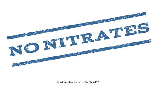 No Nitrates watermark stamp. Text caption between parallel lines with grunge design style. Rubber seal stamp with dirty texture. Vector cobalt blue color ink imprint on a white background.