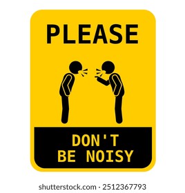 No noise warning sign, dont be noisy