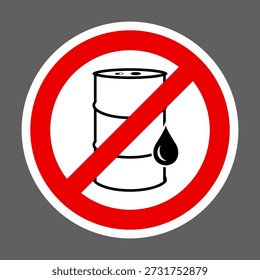 No oil barrel sign vector, Hazard sign, Industrial drum silhouette crossed with red prohibition circle. Hazardous material, Fuel storage restriction sign, Forbidden safety signs. No Flammable Goods.
