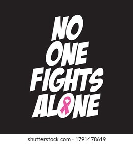 NO ONE FIGHTS ALONE, Breast cancer day, October, Awareness Symbol, Vector Illustration, T shirt Design