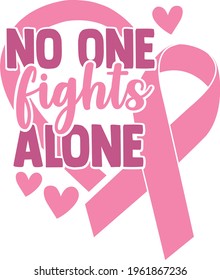 No One Fights Alone - Cancer Awareness design