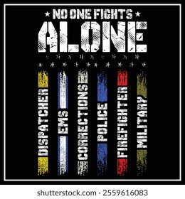 No One Fights Alone First Responder T Shirt Dispatcher EMS Corrections Police Fire Military Unity T-Shirt American Flag, dispatcher gift