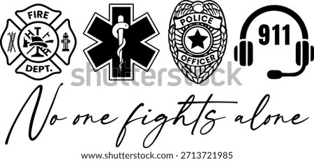 No One Fights Alone First Responder Silhouette | Police Fire EMS Dispatcher Support  EPS Vector Design For T-Shirts Sublimation and Cricut.