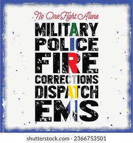 No One Fights C First Responder Dispatcher EMS Corrections Police Fire Military svg