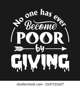 No one has ever become poor by giving, Blood Donation Quoteslettering for t-shirt and gift card.