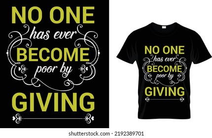 NO ONE has ever BECOME poor by GIVING(t shirt design template).eps
