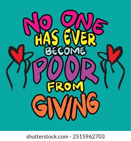 No one has ever poor from giving. Motivational quote. Hand drawn vector lettering.