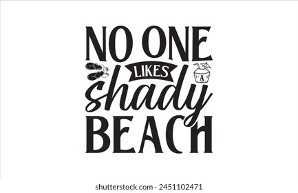 Niemand mag einen schattigen Strand - Sommer-T-Shirt-Design, Sonne, konzeptionelle handgeschriebene Phrase T-Shirt kalligraphische Design, Inschrift für Einladung und Grußkarte, Drucke und Plakate, Vorlage.