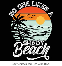 A Nadie Le Gusta Un Diseño De Camiseta Shady Beach Antiguas Retro Summer Sunset Beach Life