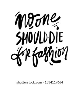 No one should die for fashion. Slow fashion hand lettering calligraphic illustration