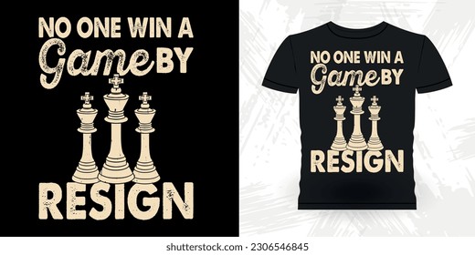 No One Win A Game By Resign Funny Chess Player Retro Vintage Chess Board T-shirt Design svg