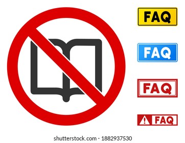 No Open Book sign with badges in rectangular frames. Illustration style is a flat iconic symbol inside red crossed circle on a white background. Simple No Open Book vector sign, designed for rules,