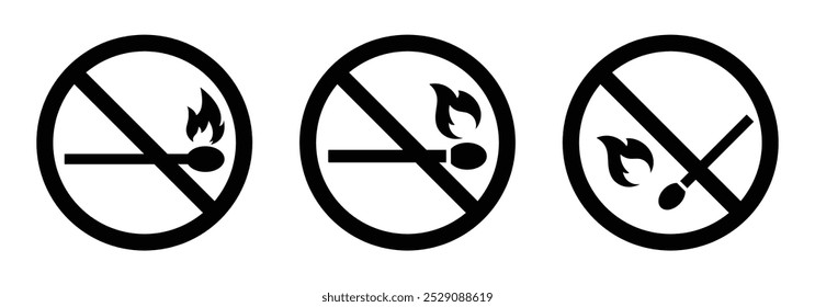 No open fire sign set isolated. Set of no fire sign symbol black color. No open fire burning symbol. Ban matchstick symbol. No open flame. Prohibited signs symbol. Ban sign icon. Vector illustration.