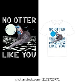 No Otter Like You T-shirts– Otter T – Shirt Design, Printable Sublimation Design.. 
