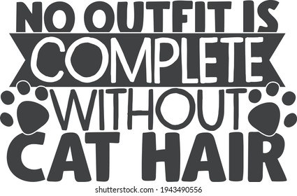 No outfit is complete without cat hair | Pet mom quote