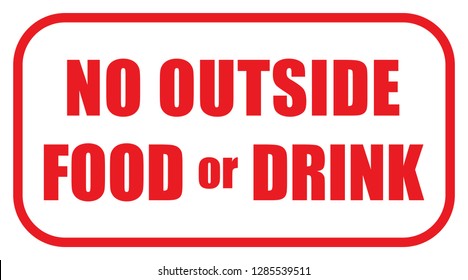 No Outside Food Or Drink Sign For Restaurant Use, 10in X 18in Food And Beverage Signage, Red & White Diner Entry Decal