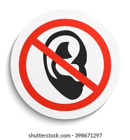 No overhear  Prohibition Sign on White Round Plate. No Ear forbidden symbol. No Sound Vector Illustration on white background