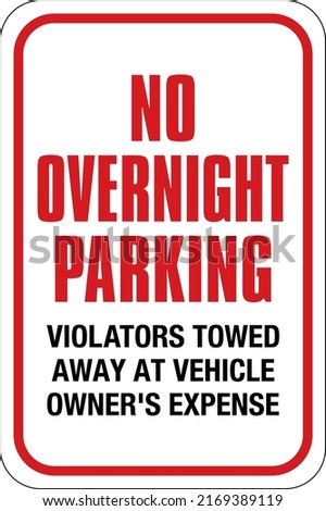 No Overnight Parking Sign | Violators Towed Away At Vehicle Owner's Expense | Business Signage