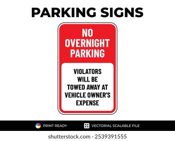 No overnight parking. Violators will be towed away at vehicle owner's expense. Urban navigation traffic guides. Parking signs in vector format