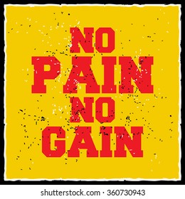 No pain no gain. Creative motivation background. Grunge and retro design. Inspirational motivational quote. Calligraphic And Typographic. Retro color.