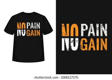 "No pain no gain" creative typography t-shirt Motivational quote with grunge effect  Modern design for posters, tshirt, covers, banners, cards, cases etc