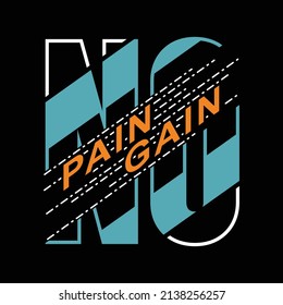 No pain no gain design typography, design for t shirt, sticker, wall muralls, ready to print vector illustration