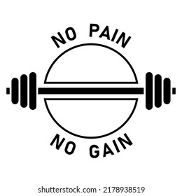 No Pain No Gain.Gym Fitness With Barbell Logo Icon Vector Illustration.