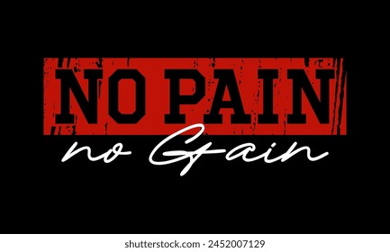 no pain no gain, Fitness Motivation Positive slogan quote For t shirt design graphic vector, Inspiration and Motivation Quotes