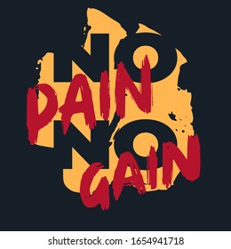 No pain no gain. Fitness Motivational Quote. Inspiring Workout and Fitness Gym Motivation Quote Illustration Sign. Creative Strong Sport Vector Rough Typography Grunge Wallpaper Poster quotes.