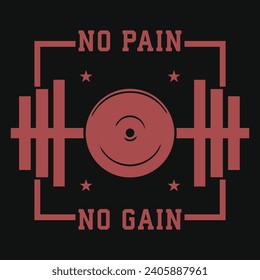 No pain no gain gym or fitness typography or graphics tshirt design 