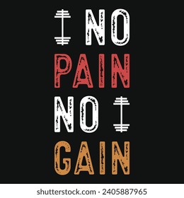 No pain no gain gym or fitness typography or graphics tshirt design 