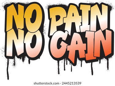 No Pain, No Gain gym quote graffiti style t-shirt, poster, banner design