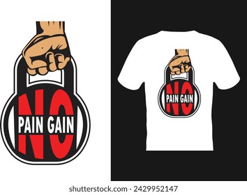 No pain no gain gym t shirt design.