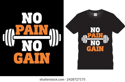 No pain no gain Gym typography vector t shirt design. Fitness training and Gym Motivational Quotes vector t shirt design. Gym t-shirt, Exercise t shirt, Fitness shirt, poster, banner, cards, pod