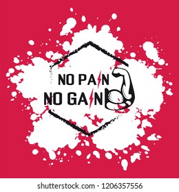 No pain no gain. Gym workoun motivation quote with muscular arm on grungy background with paint drops. Fitness, bodybuilding concept.