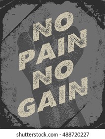 No pain No gain - Inspiring and motivating words. Gym and workout poster design. Vintage poster design