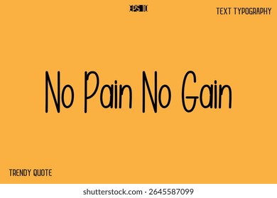 No Pain No Gain  Modern Text Calligraphy Quotation For T-Shirt Designs