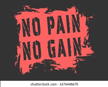 No Pain No Gain. Motivation Quote Poster with Grunge effect and cool colours for Fitness Gym.