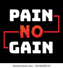 No Pain No Gain Motivational desigh tshirt design 