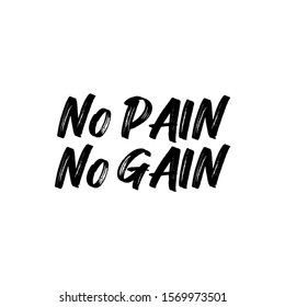 No pain no gain- positive saying text. Good for greeting card and  t-shirt print, flyer, poster design, mug.