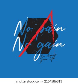 no pain no gain Premium Vector illustration of a text graphic. suitable screen printing and DTF for the design boy outfit of t-shirts print, shirts, hoodies baba suit, kids cottons, etc.