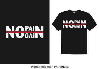 no pain no gain print ready typography t-shirt design