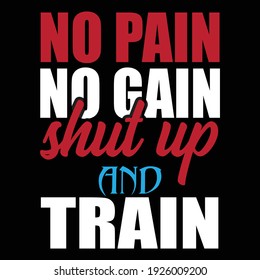 no pain no gain shut up and train - vector